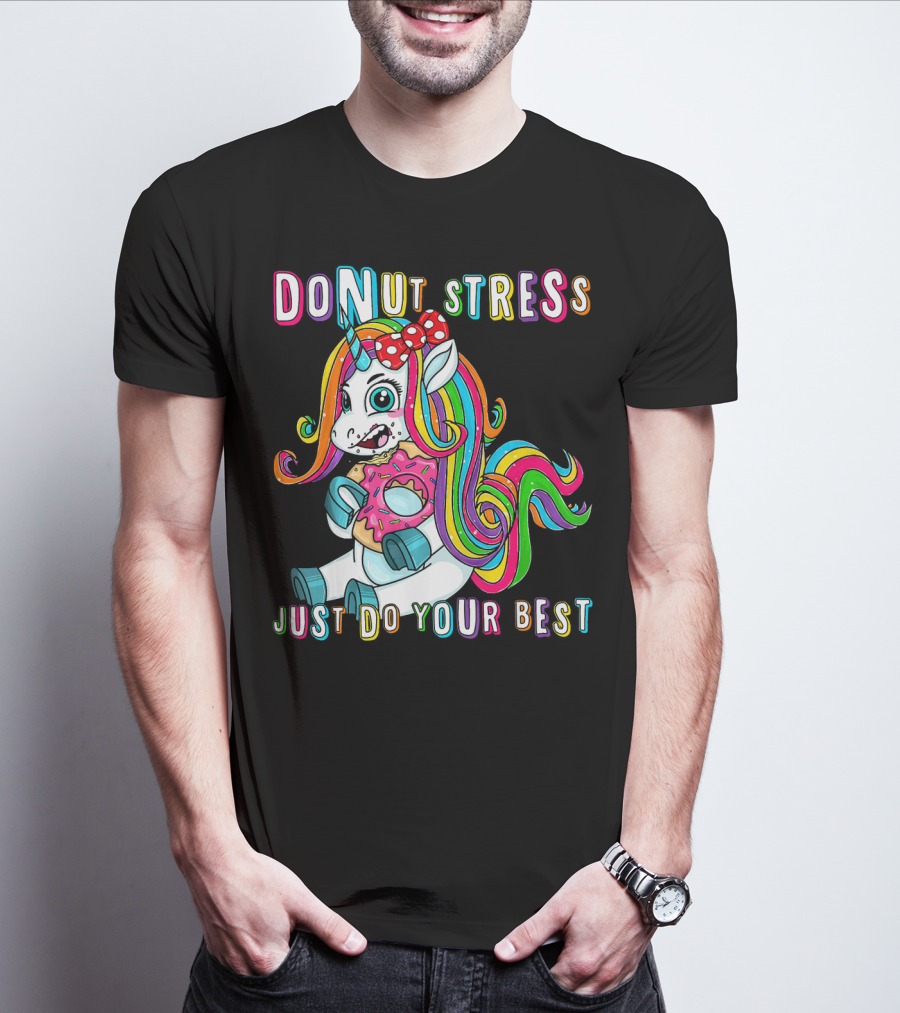 DO NUT STRESS JUST DO YOUR BEST Rainbow Unicorn Donut T-Shirt