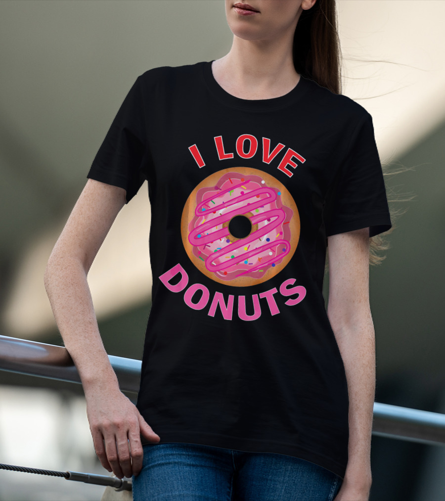 I Love Donuts Pink Frosted Sprinkles Sweet Foodie T-Shirt
