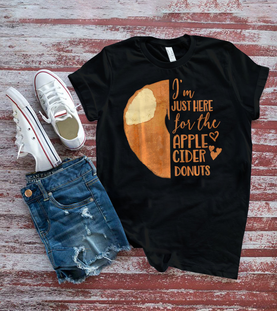 I'm Just Here For The Apple Cider Donuts Heart T-Shirt