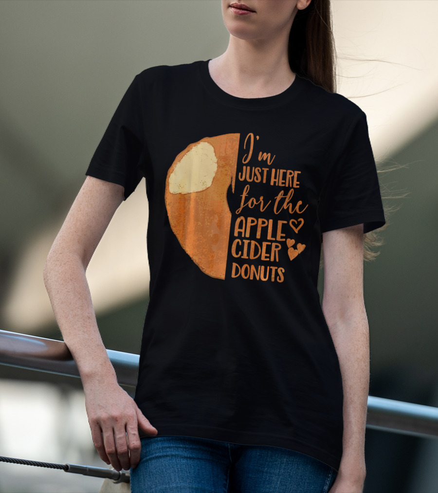 I'm Just Here For The Apple Cider Donuts Heart T-Shirt