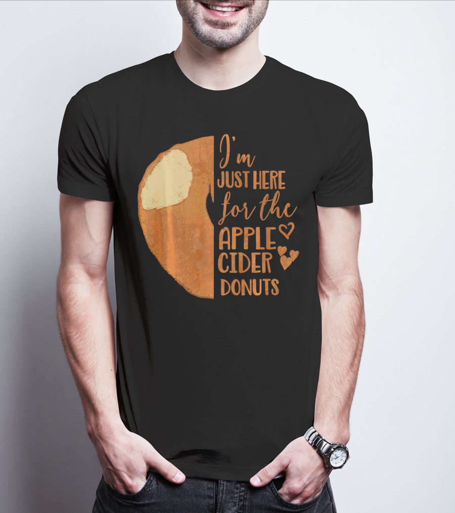 I'm Just Here For The Apple Cider Donuts Heart T-Shirt