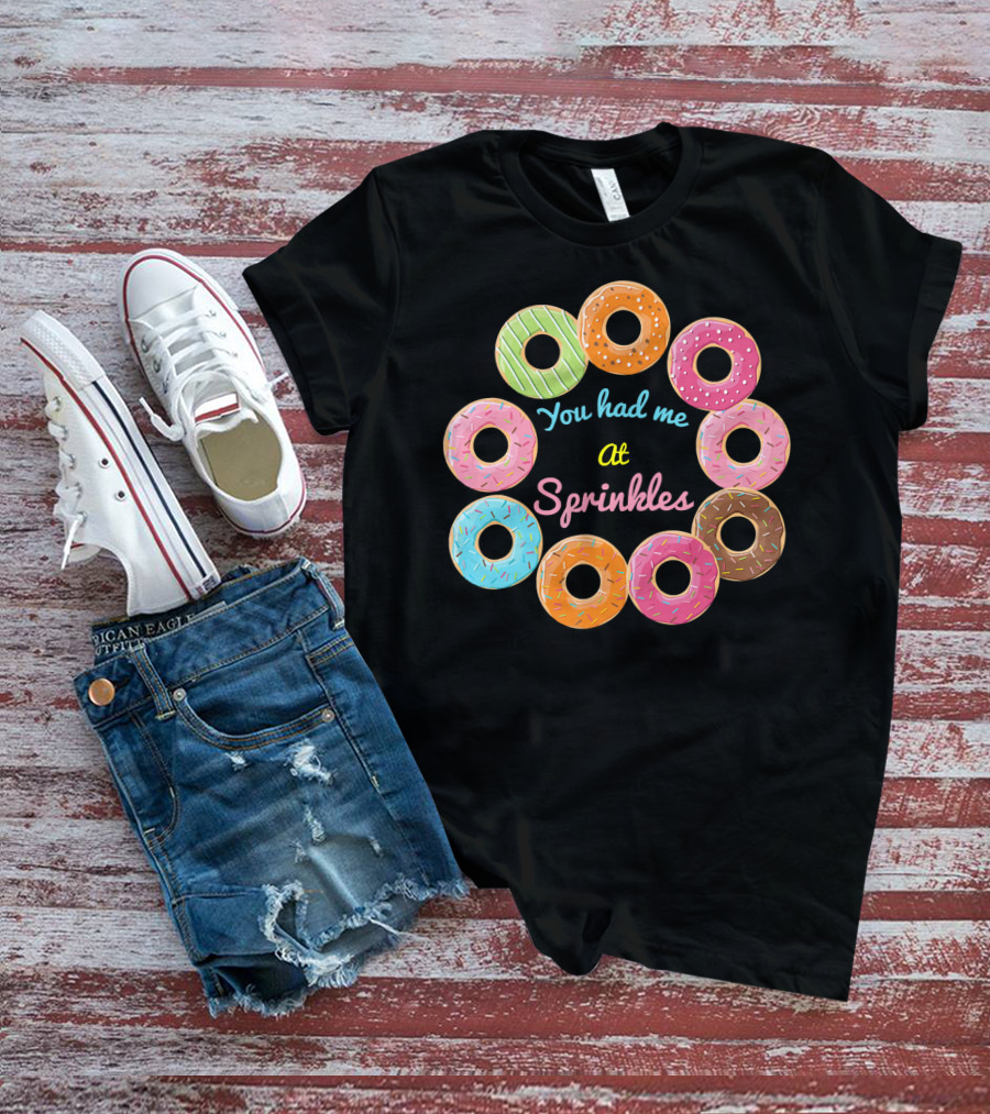 You Had Me At Sprinkles Colorful Donut Circle T-Shirt