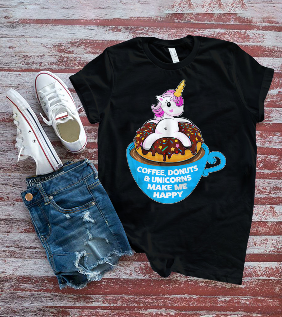 Coffee Donuts And Unicorns Make Me Happy T-Shirt