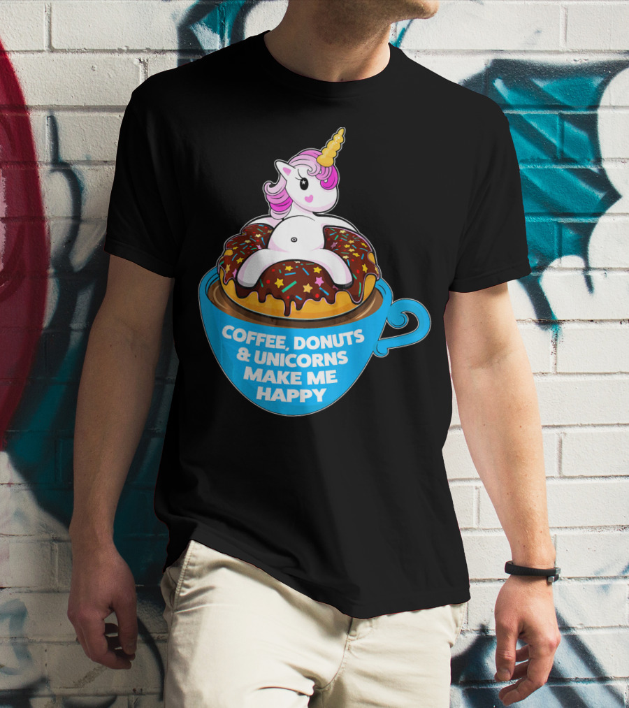 Coffee Donuts And Unicorns Make Me Happy T-Shirt