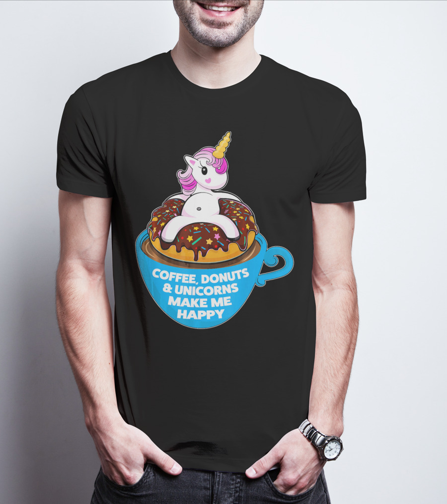 Coffee Donuts And Unicorns Make Me Happy T-Shirt
