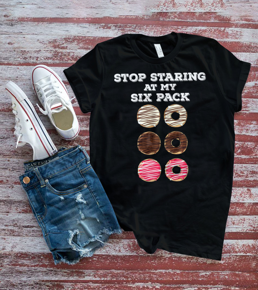 Stop Staring At My Six Pack Funny Doughnut Gym Workout Donut T-Shirt