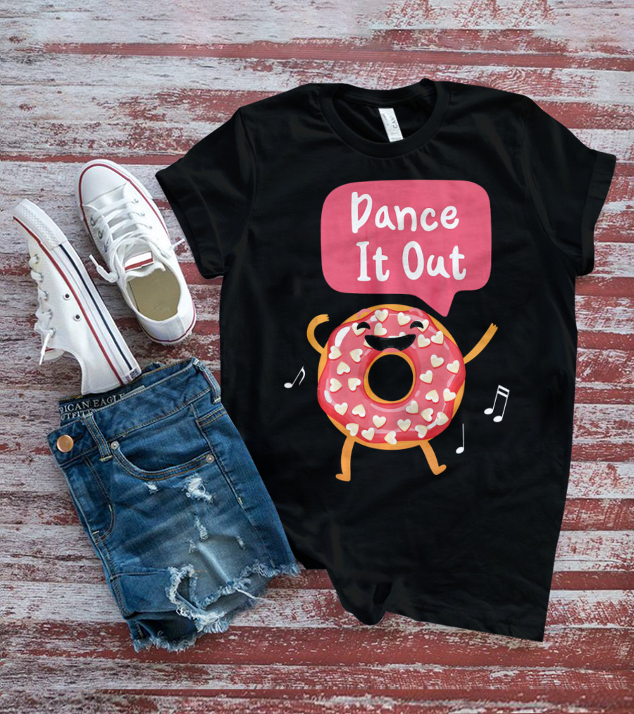 Dance It Out Dancing Donut Cute Happy Adorable T-Shirt