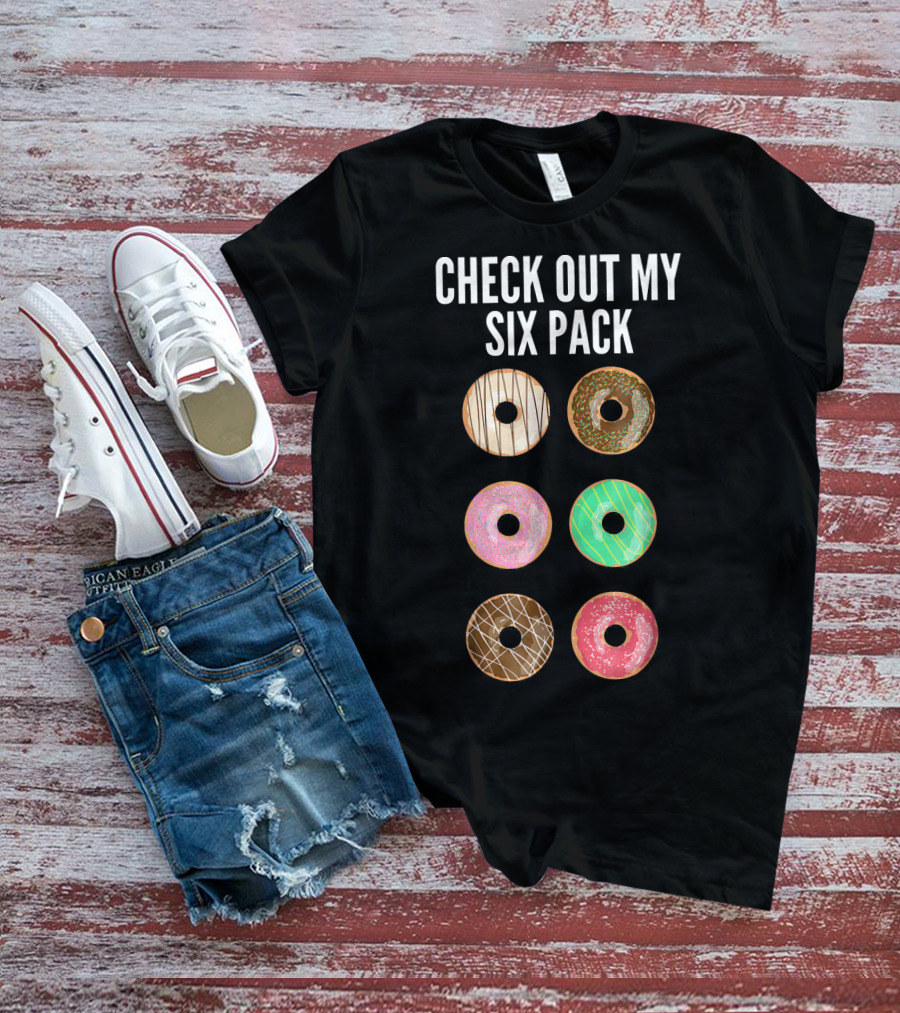Check Out My Six Pack Donuts T-Shirt