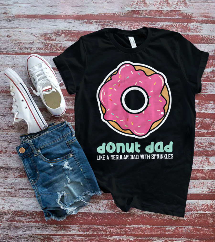 Donut Dad Like A Regular Dad With Sprinkles T-Shirt
