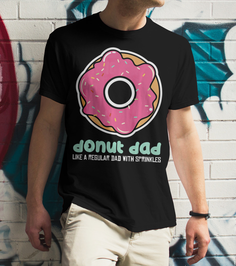 Donut Dad Like A Regular Dad With Sprinkles T-Shirt