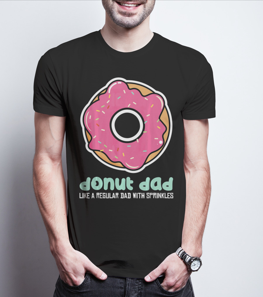 Donut Dad Like A Regular Dad With Sprinkles T-Shirt