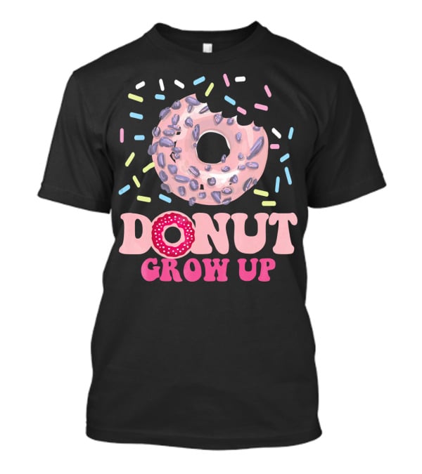 Donut Grow Up Cute Funny Love With Sprinkles T-Shirt
