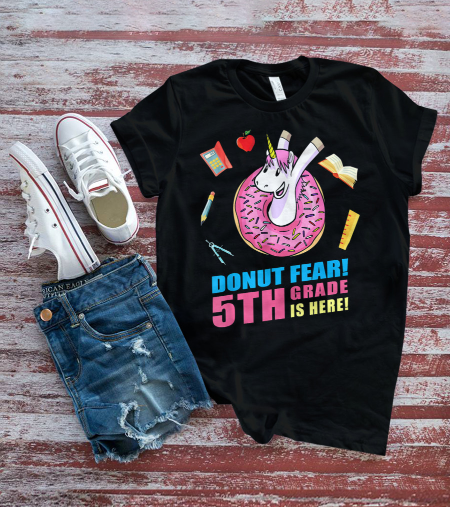 Donut Fear 5th Grade Unicorn With School Supplies Fun Back To School T-Shirt