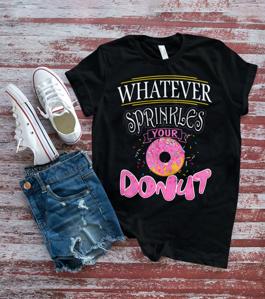 Whatever Sprinkles Your Donut Funny Doug Donut T-Shirt