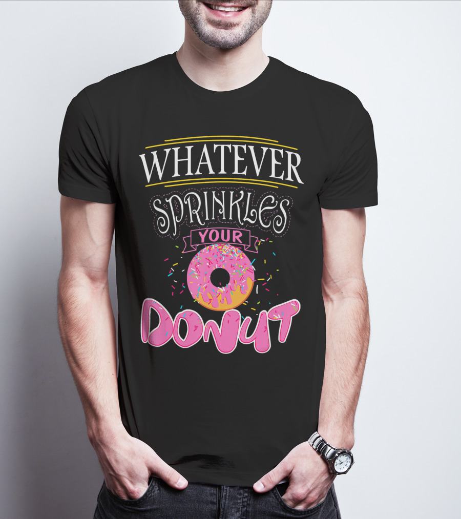 Whatever Sprinkles Your Donut Funny Doug Donut T-Shirt