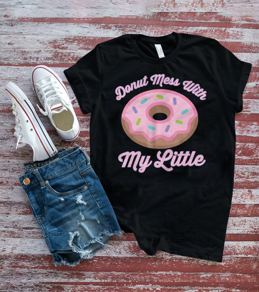 Donut Mess With My Little Pink Sprinkled Donut T-Shirt