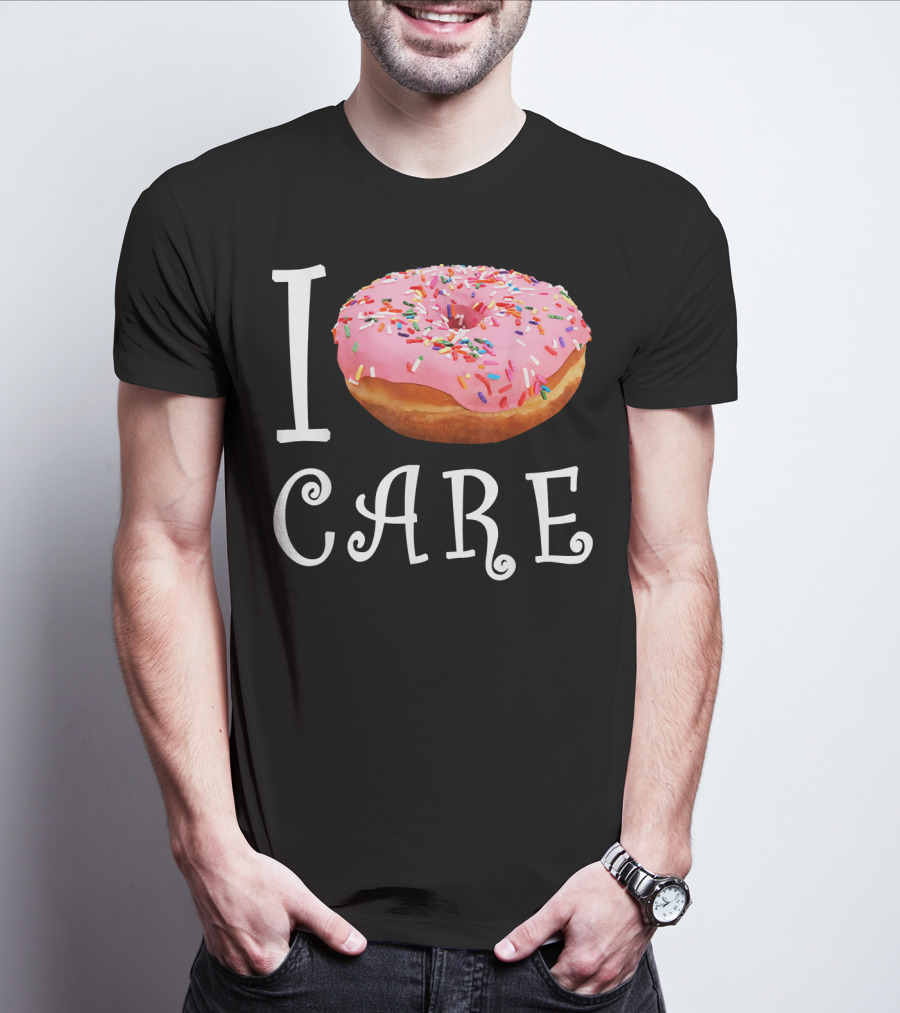 I Donut Care I Do Not Care Funny Doughnut Sprinkles T-Shirt