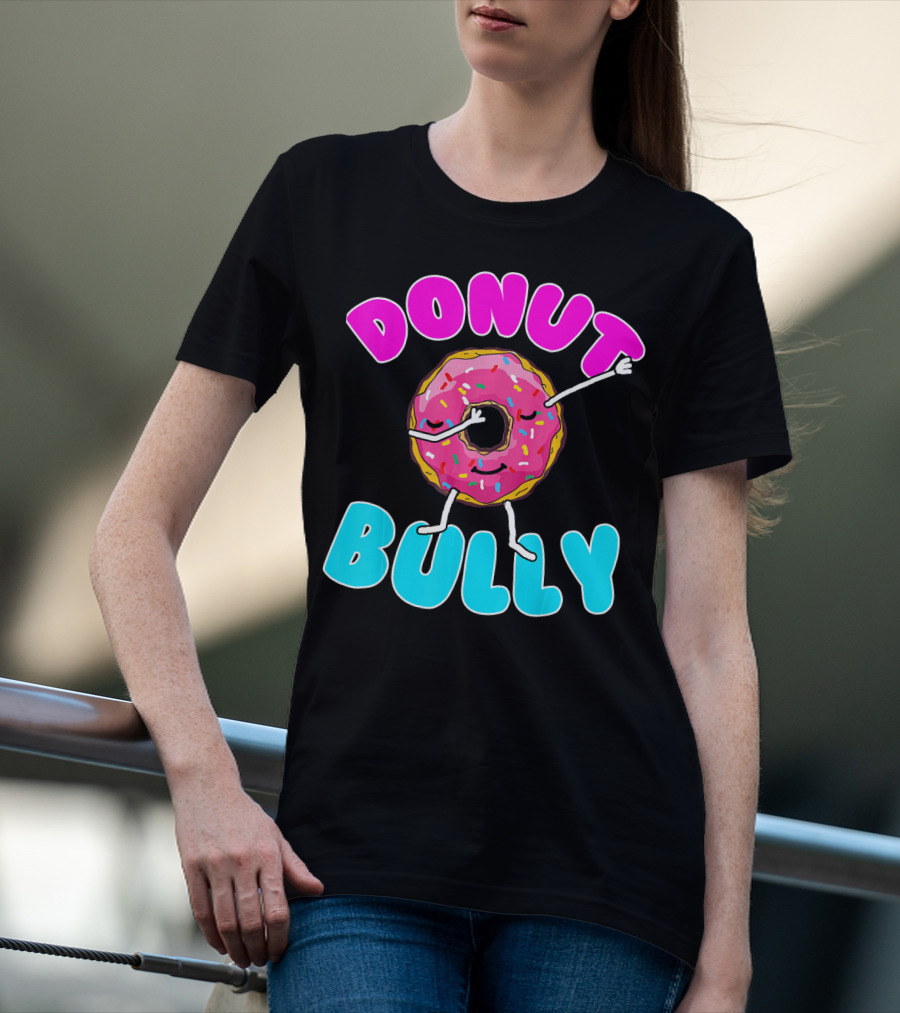 Donut Bully Choose Kind Dont Bully Playful Donut T-Shirt