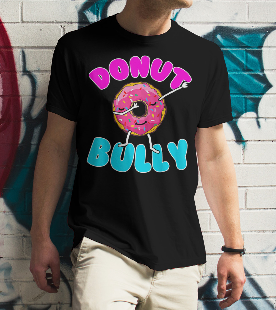 Donut Bully Choose Kind Dont Bully Playful Donut T-Shirt