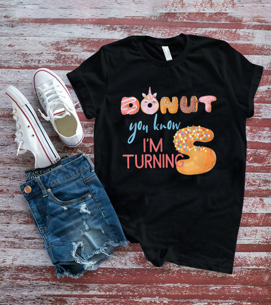 DONUT You Know I'm Turning 5 With Unicorn T-Shirt