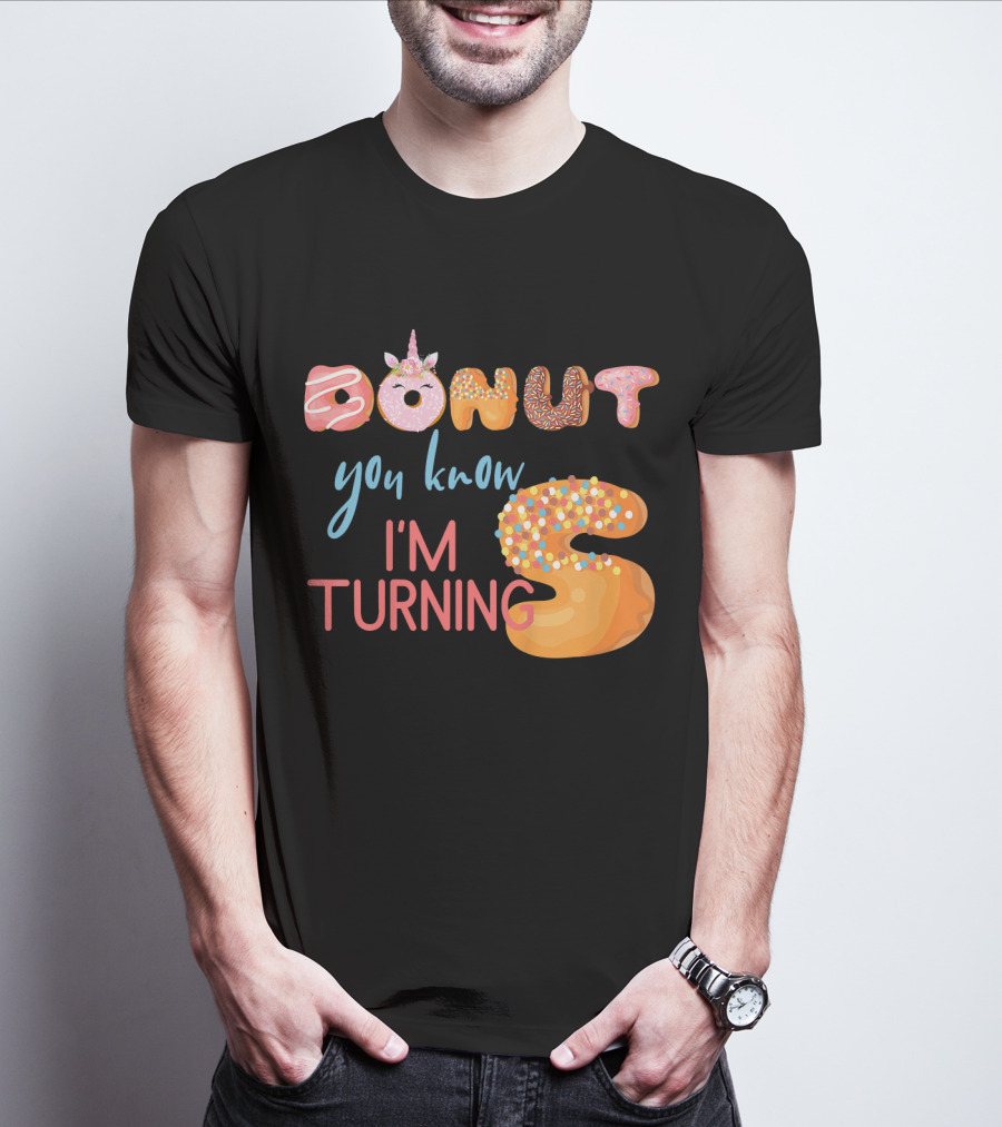 DONUT You Know I'm Turning 5 With Unicorn T-Shirt