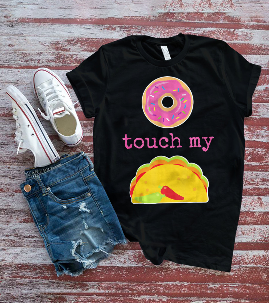 Funny Donut Touch My Taco Donut Sprinkles Taco Peppers T-Shirt