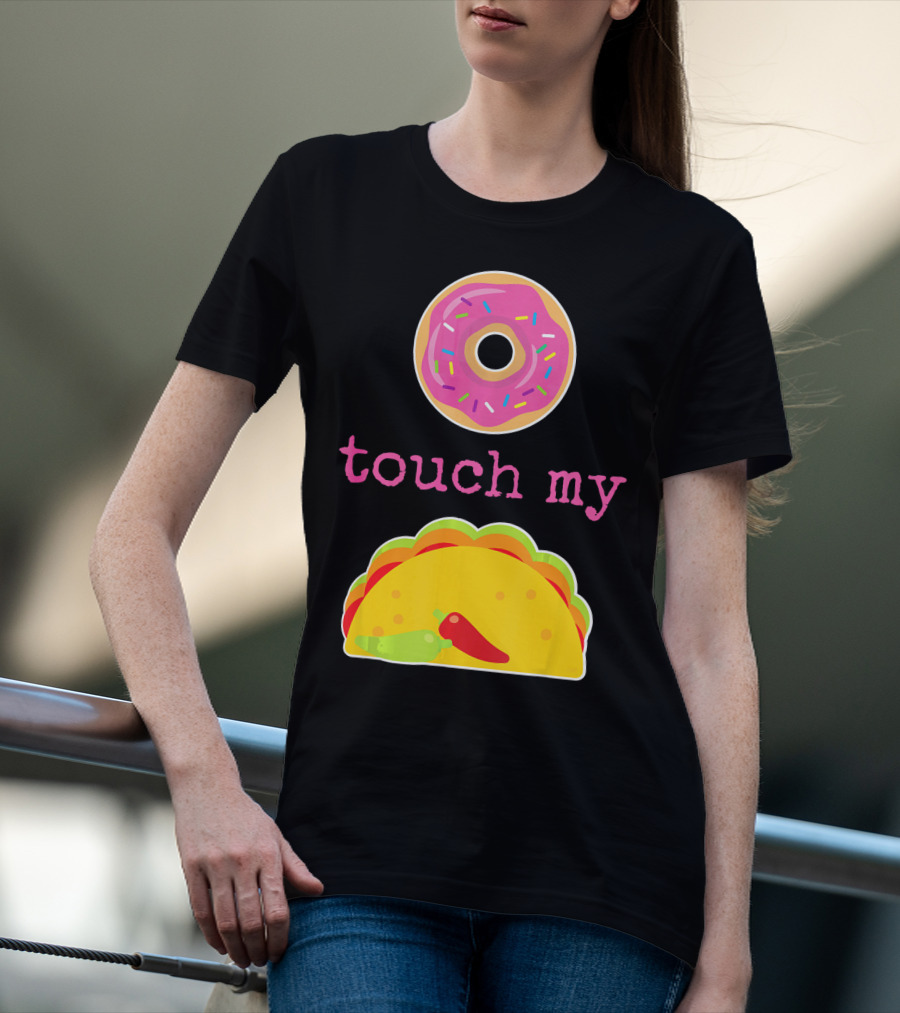 Funny Donut Touch My Taco Donut Sprinkles Taco Peppers T-Shirt