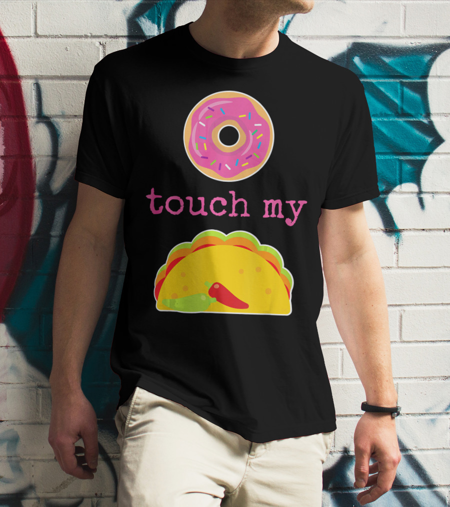 Funny Donut Touch My Taco Donut Sprinkles Taco Peppers T-Shirt