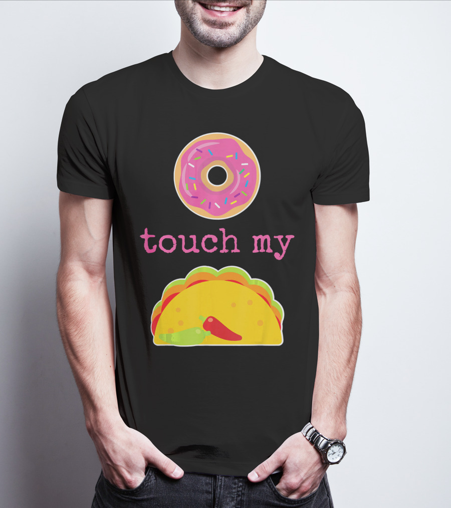 Funny Donut Touch My Taco Donut Sprinkles Taco Peppers T-Shirt