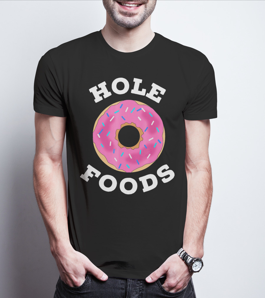 Hole Foods Donut Lover Doughnut T-Shirt