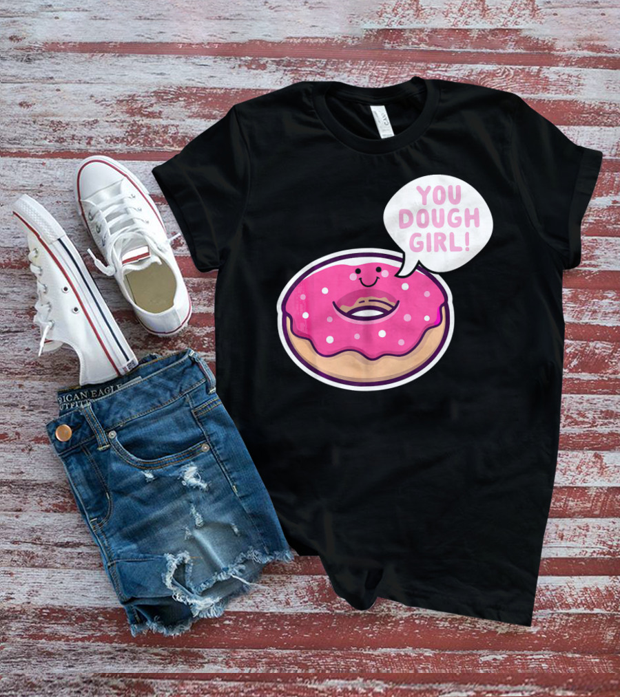 Kawaii Donut Pun You Dough Girl Cute T-Shirt