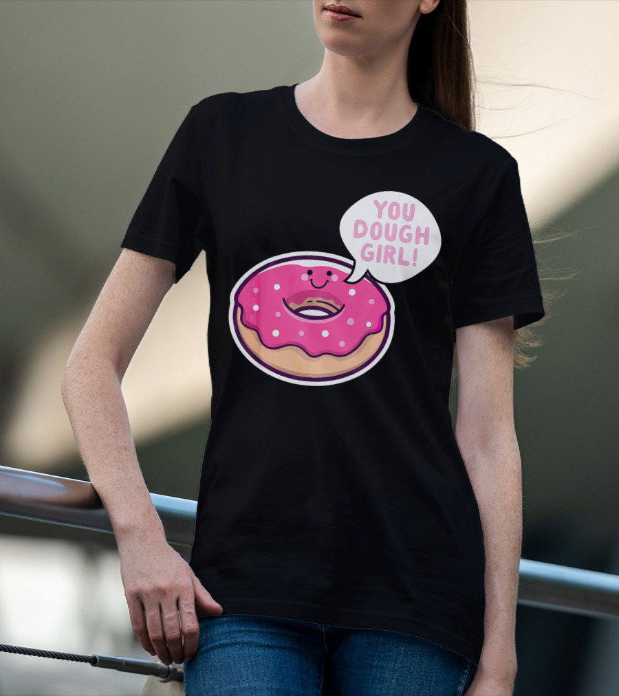 Kawaii Donut Pun You Dough Girl Cute T-Shirt