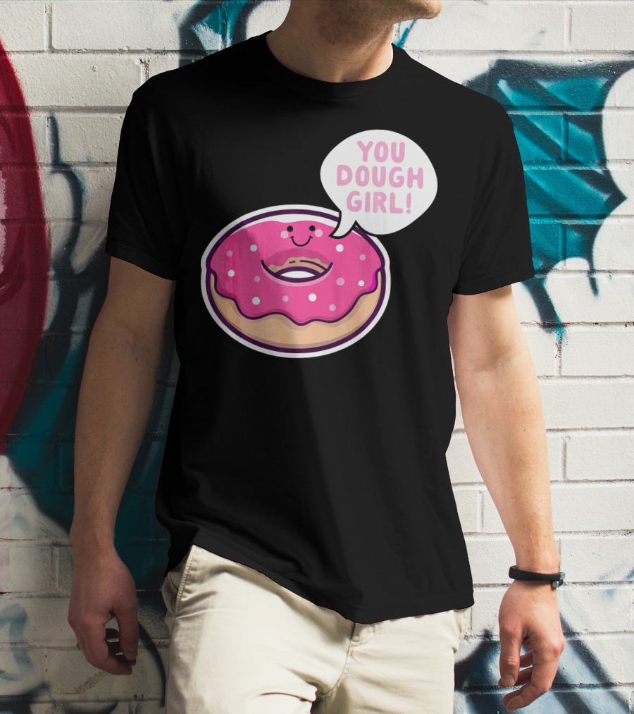 Kawaii Donut Pun You Dough Girl Cute T-Shirt