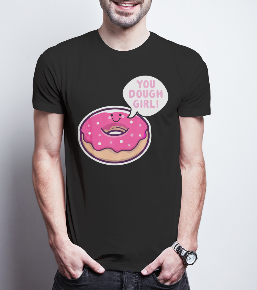 Kawaii Donut Pun You Dough Girl Cute T-Shirt