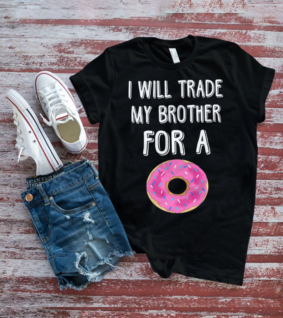 I Will Trade My Brother For A Pink Sprinkled Donut T-Shirt