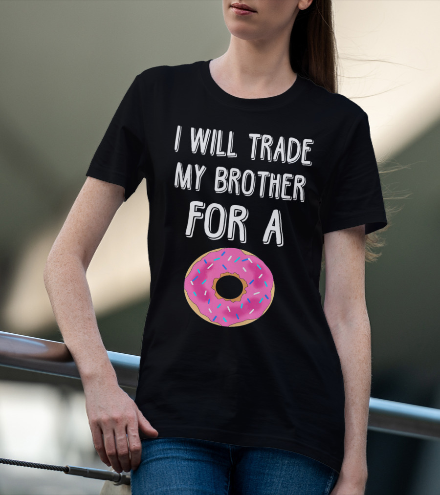 I Will Trade My Brother For A Pink Sprinkled Donut T-Shirt