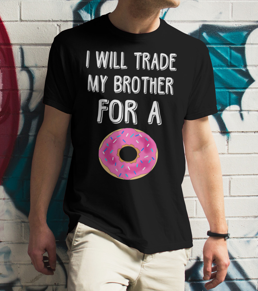 I Will Trade My Brother For A Pink Sprinkled Donut T-Shirt