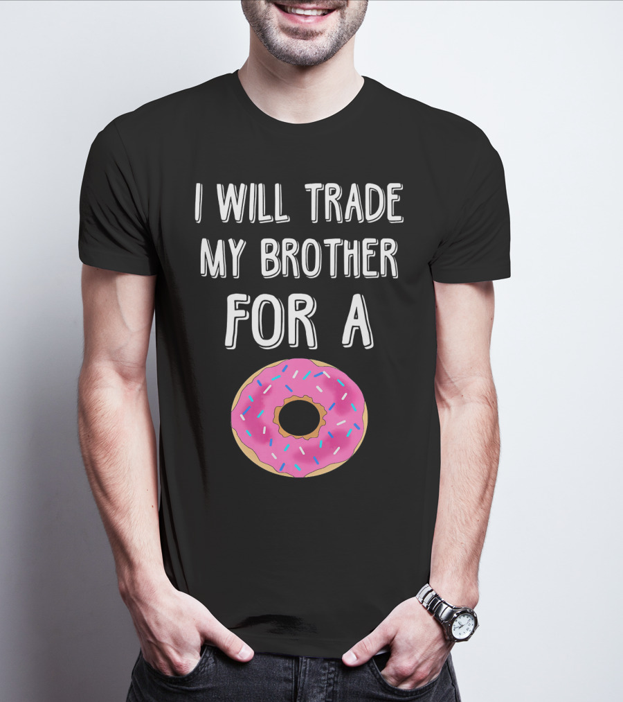 I Will Trade My Brother For A Pink Sprinkled Donut T-Shirt