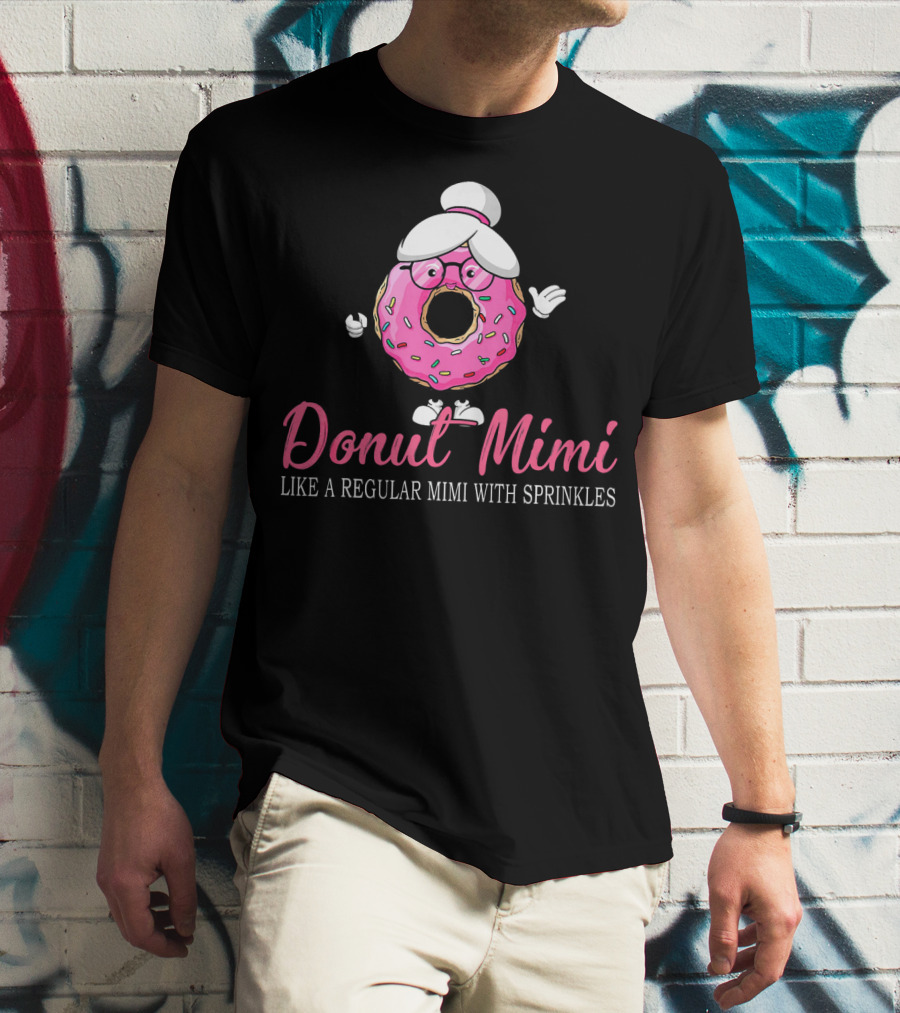 Donut Mimi Like A Regular Mimi With Sprinkles Funny Cute Trendy T-Shirt