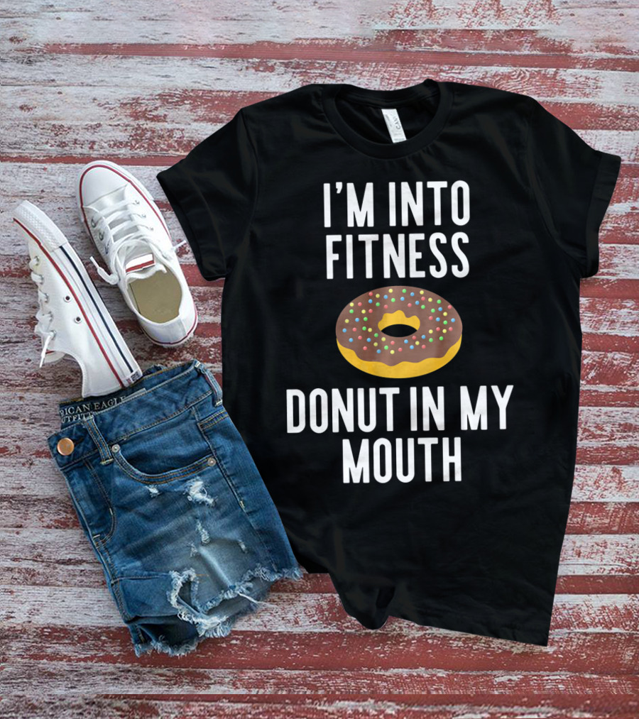 I'm Into Fitness Donut In My Mouth Colorful Sprinkled Pastry Fun T-Shirt