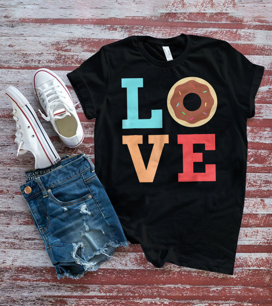 LOVE Donuts Sprinkles Sweet Snacks Fun T-Shirt