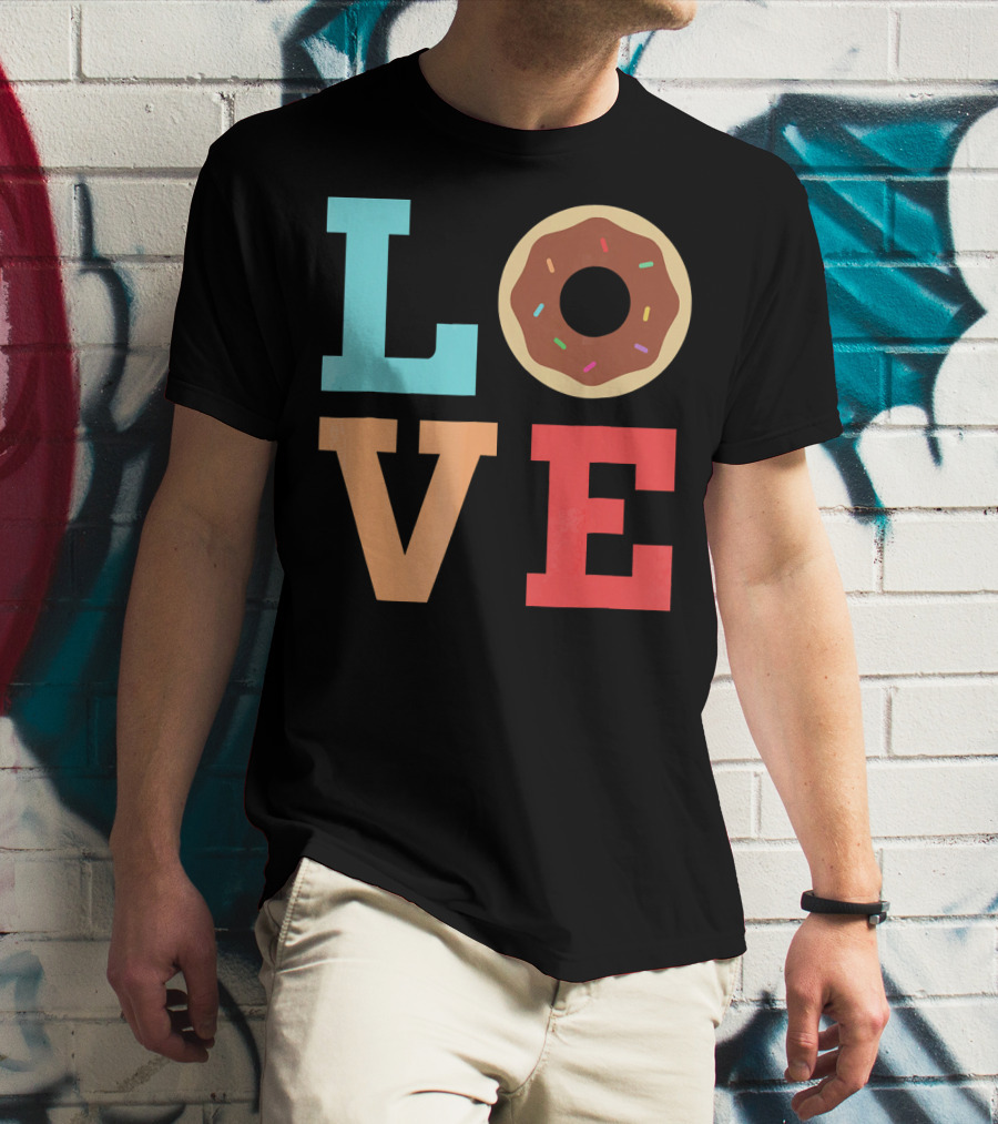 LOVE Donuts Sprinkles Sweet Snacks Fun T-Shirt