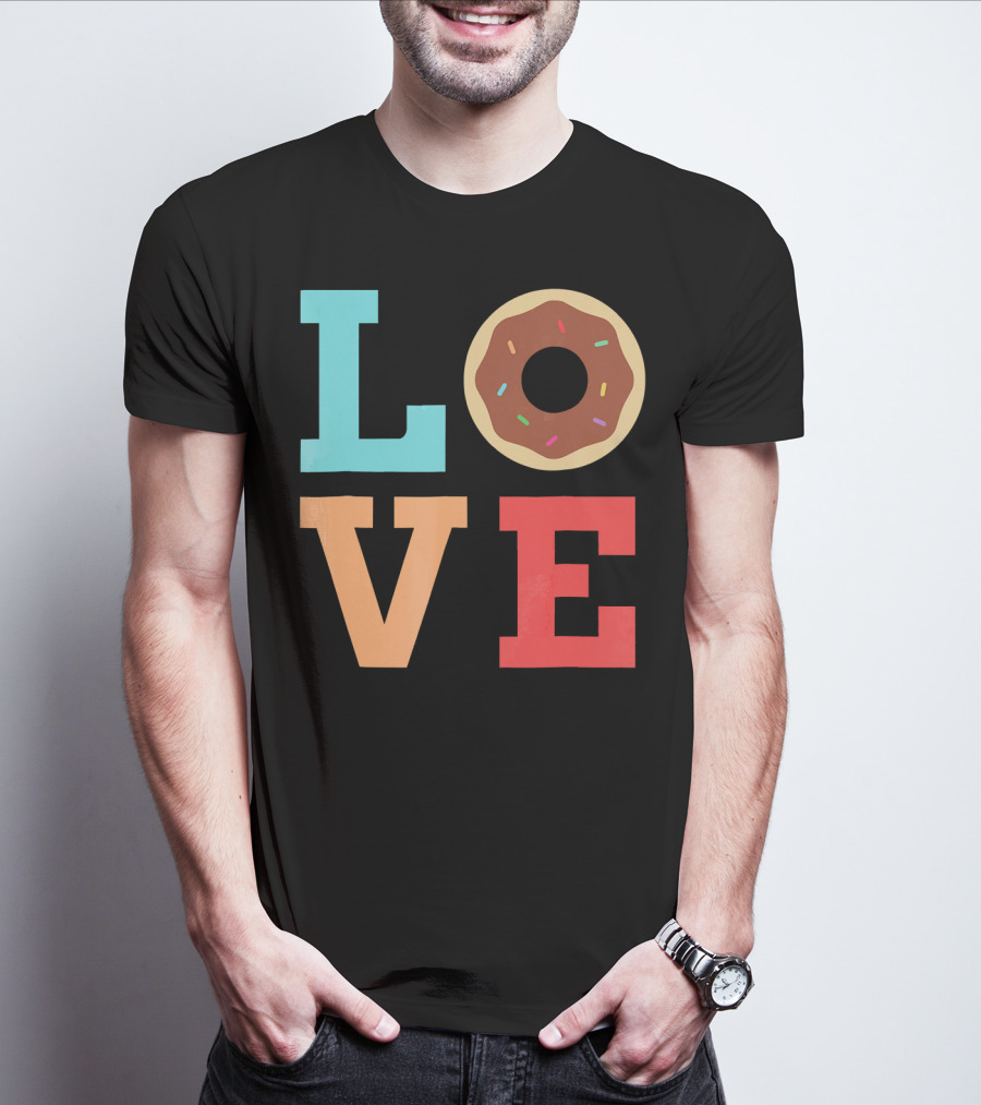 LOVE Donuts Sprinkles Sweet Snacks Fun T-Shirt