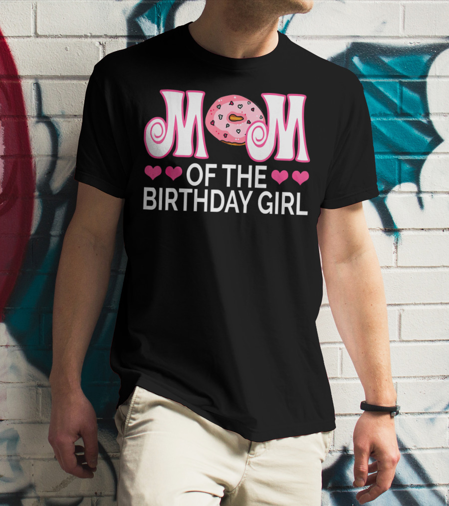 Mom Of The Birthday Girl Donut Party With Hearts T-Shirt