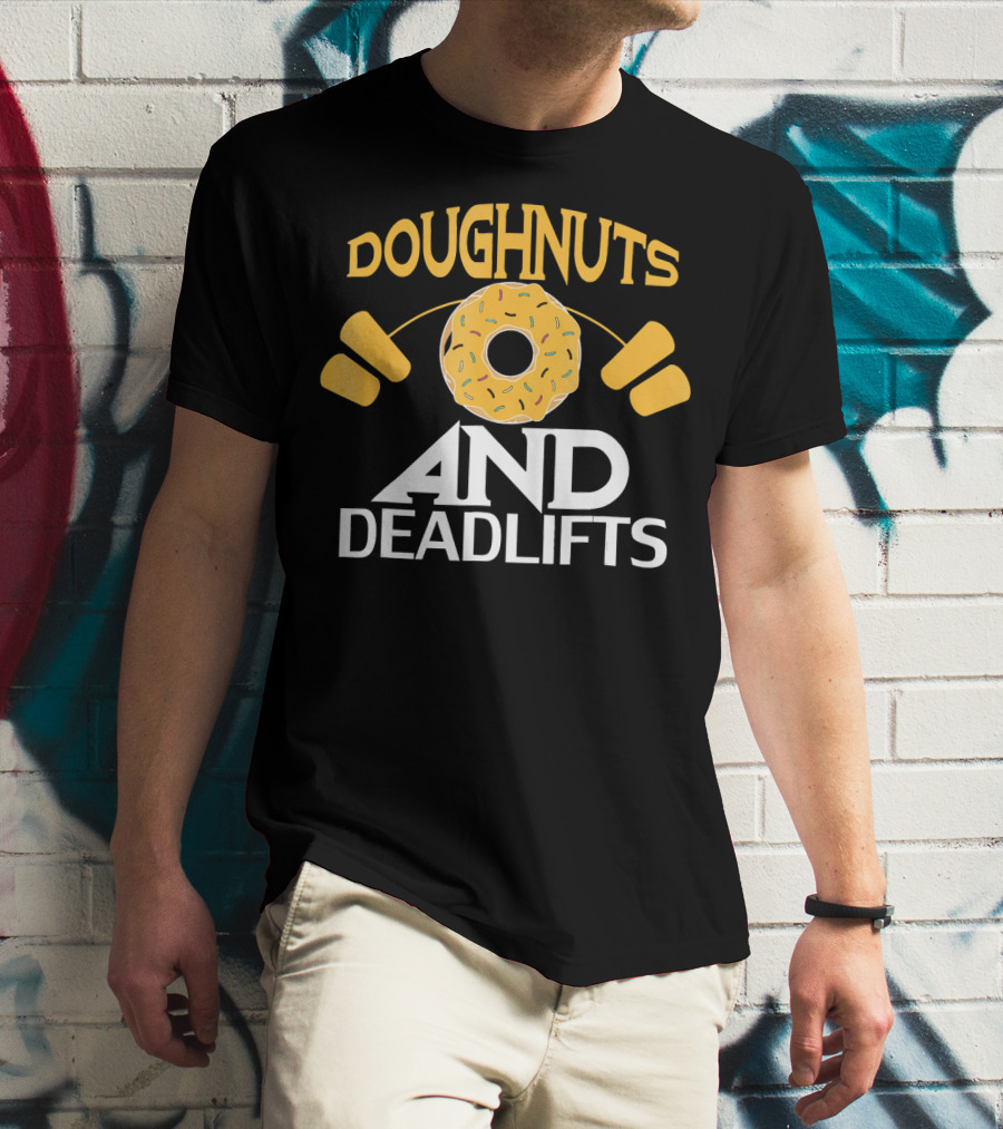 Doughnuts And Deadlifts Funny Donut Barbell Workout Dou T-Shirt