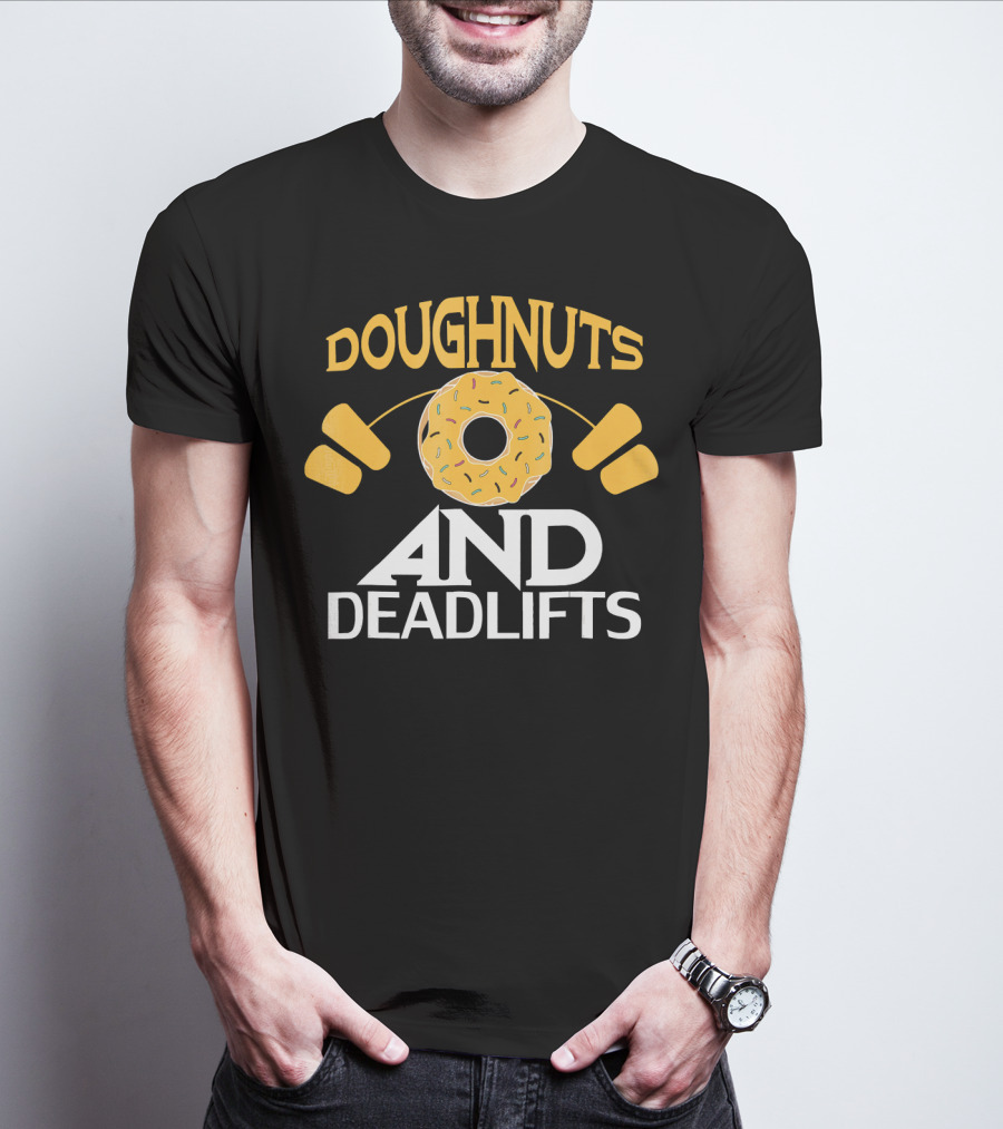Doughnuts And Deadlifts Funny Donut Barbell Workout Dou T-Shirt