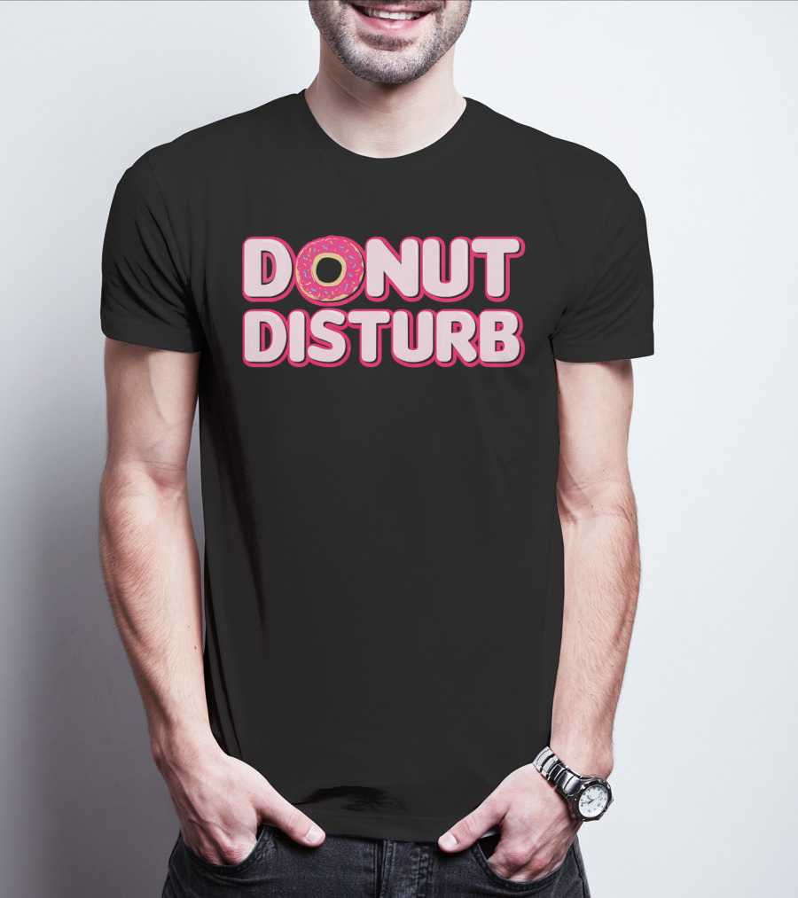 DONUT DISTURB Funny Food Pun With Sprinkled Donut T-Shirt