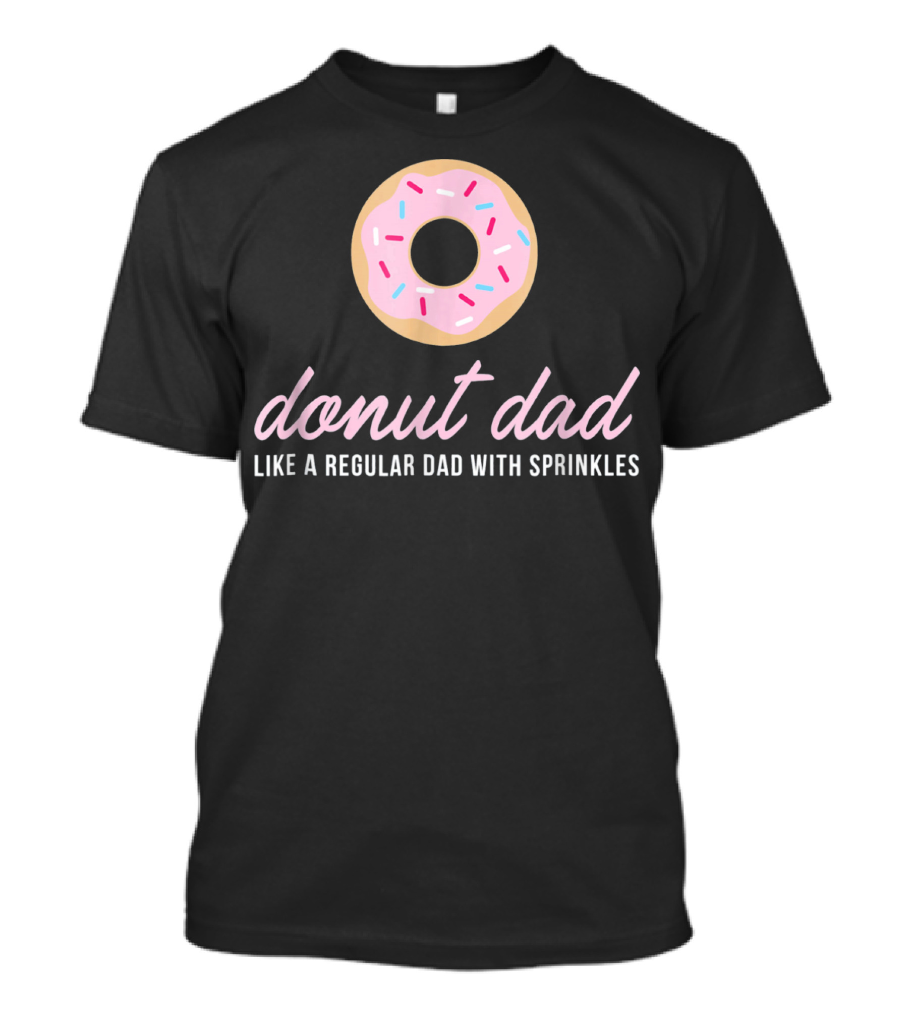 Donut Dad Like A Regular Dad With Sprinkles Funny Mens Cute T-Shirt