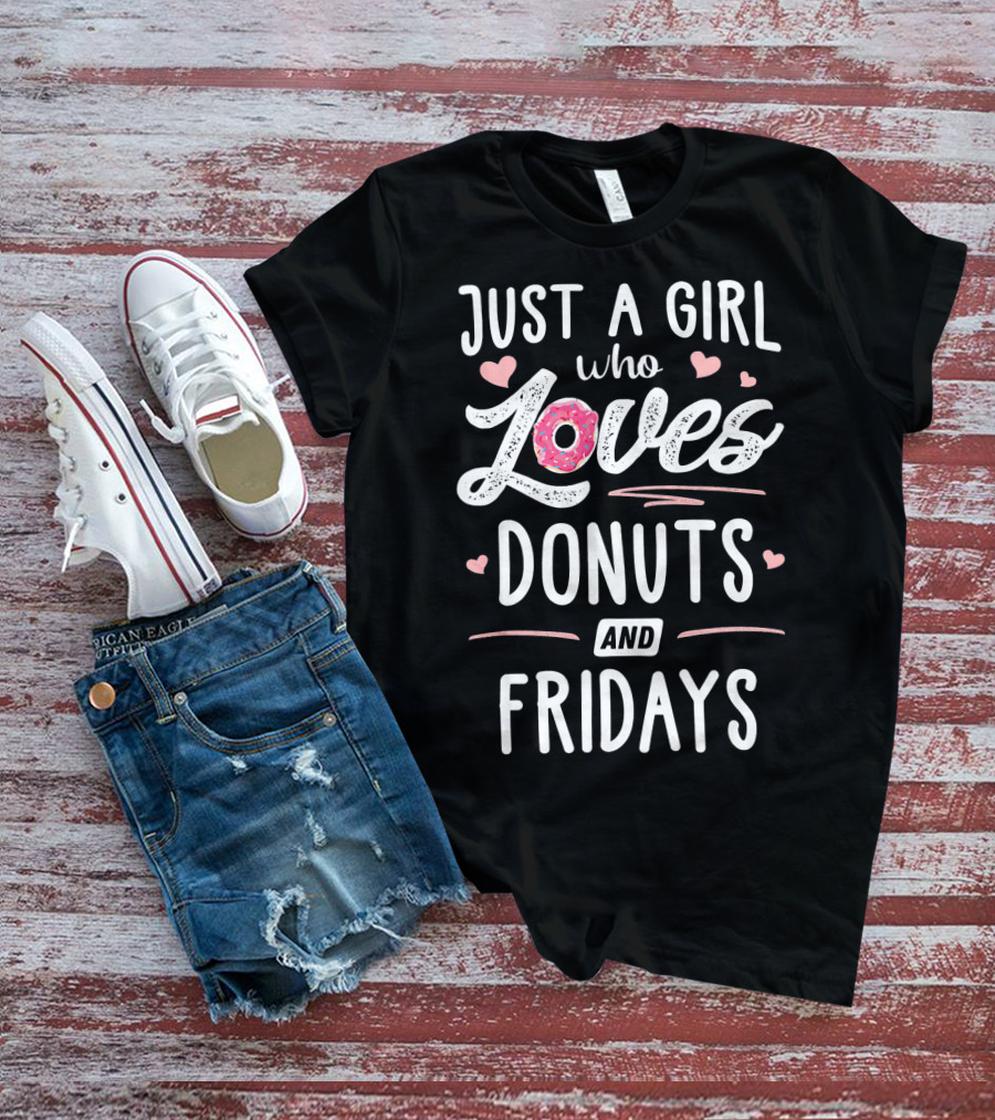 Just A Girl Who Loves Donuts And Fridays Hearts T-Shirt