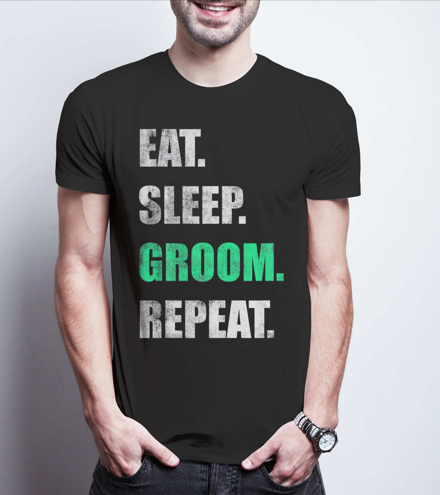 Eat Sleep Groom Repeat Dog Pet Routine T-Shirt
